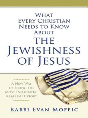 cover image of What Every Christian Needs to Know About the Jewishness of Jesus